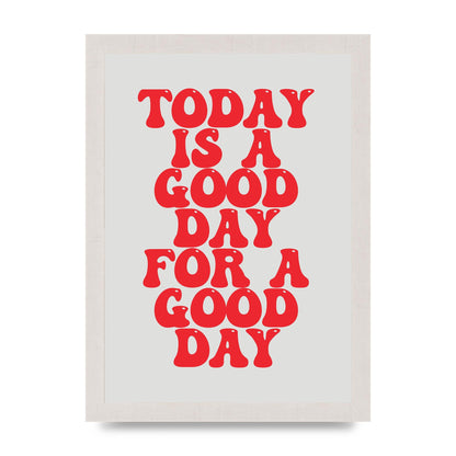 Good Day Inspirational Quote" Printed Poster - A4 framed