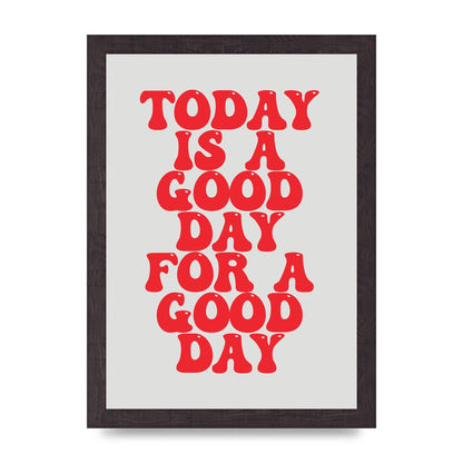 Good Day Inspirational Quote" Printed Poster - A4 framed