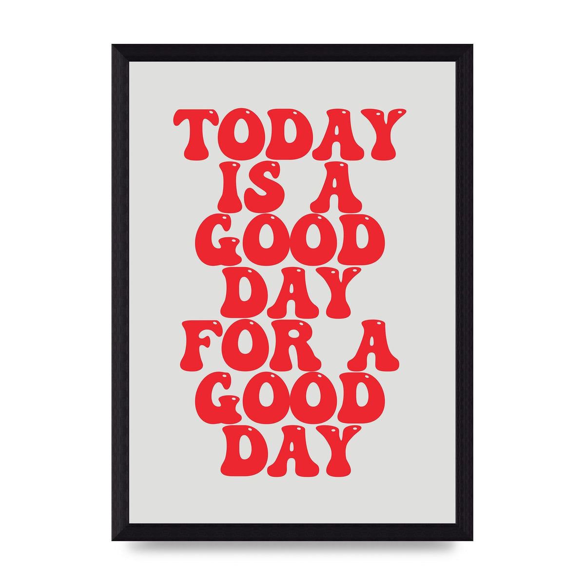 Good Day Inspirational Quote" Printed Poster - A4 framed