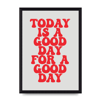 Good Day Inspirational Quote" Printed Poster - A4 framed
