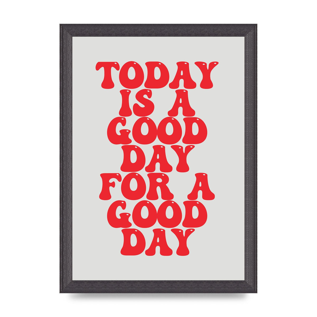 Good Day Inspirational Quote" Printed Poster - A4 framed