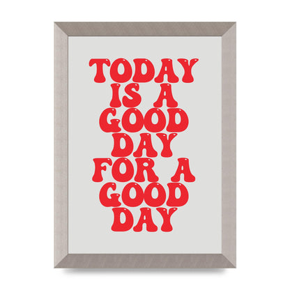 Good Day Inspirational Quote" Printed Poster - A4 framed