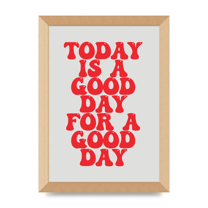 Good Day Inspirational Quote" Printed Poster - A4 framed