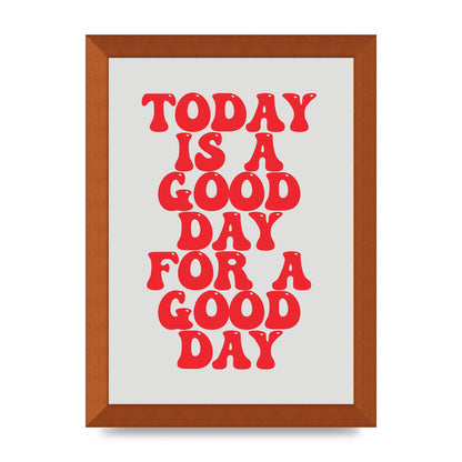 Good Day Inspirational Quote" Printed Poster - A4 framed