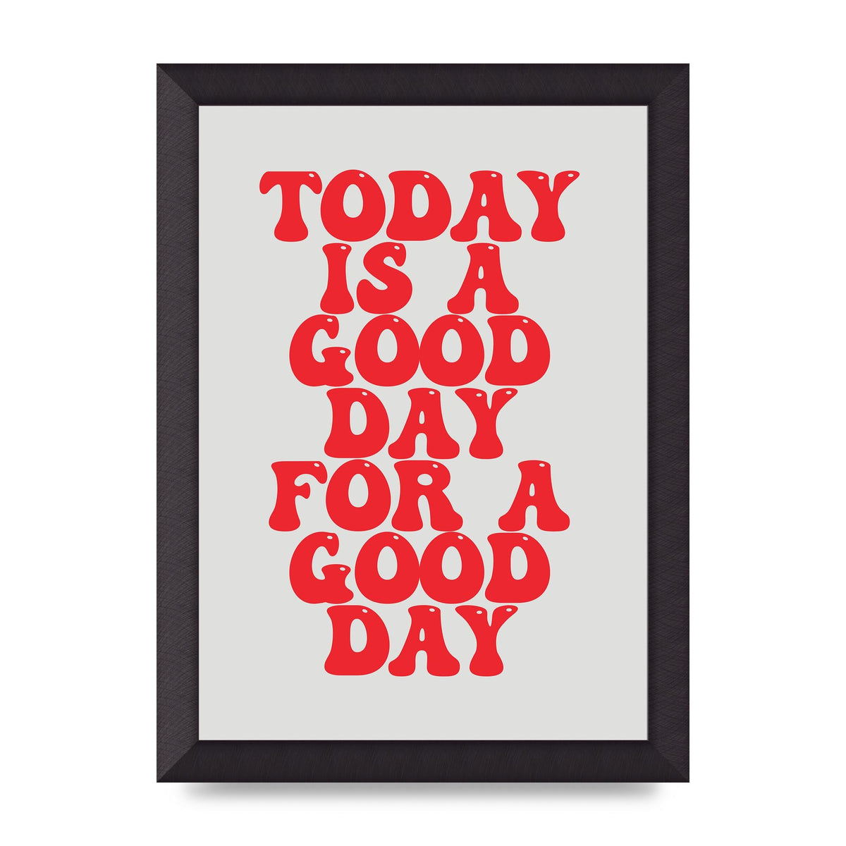 Good Day Inspirational Quote" Printed Poster - A4 framed