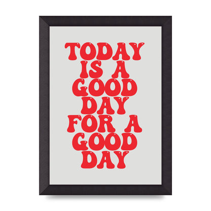 Good Day Inspirational Quote" Printed Poster - A4 framed