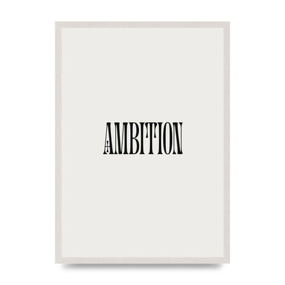 Ambition Inspirational Quote Art For The Home - A2 framed