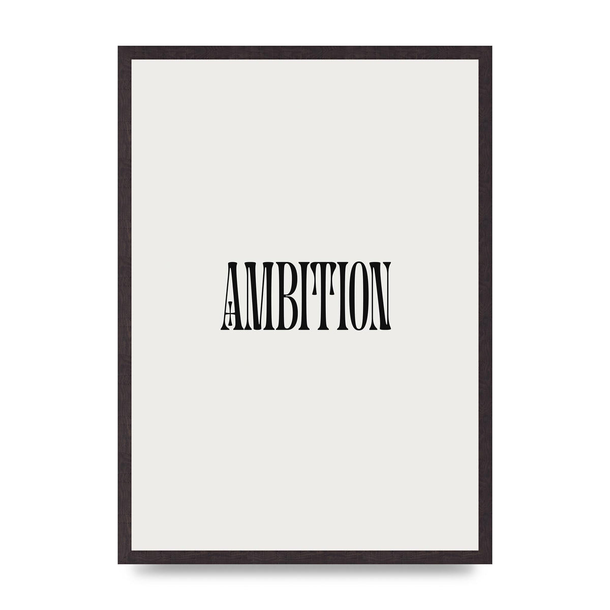 Ambition Inspirational Quote Art For The Home - A2 framed