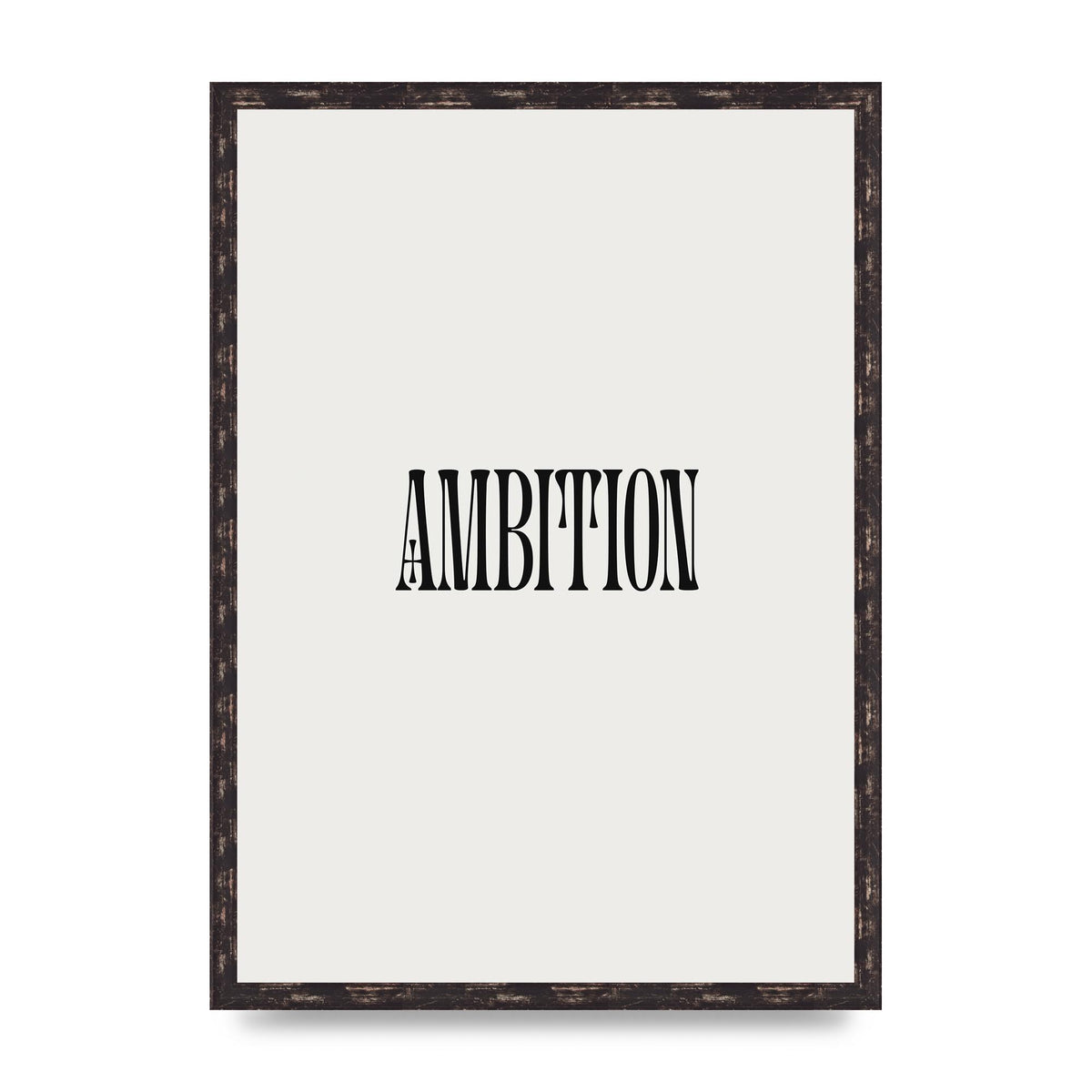 Ambition Inspirational Quote Art For The Home - A2 framed