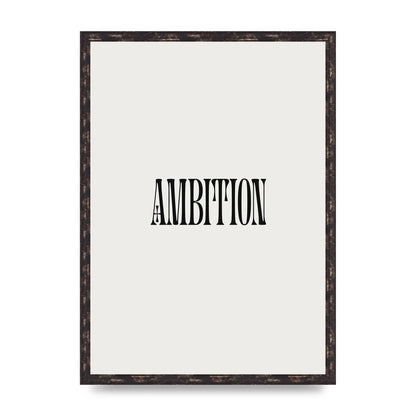 Ambition Inspirational Quote Art For The Home - A2 framed