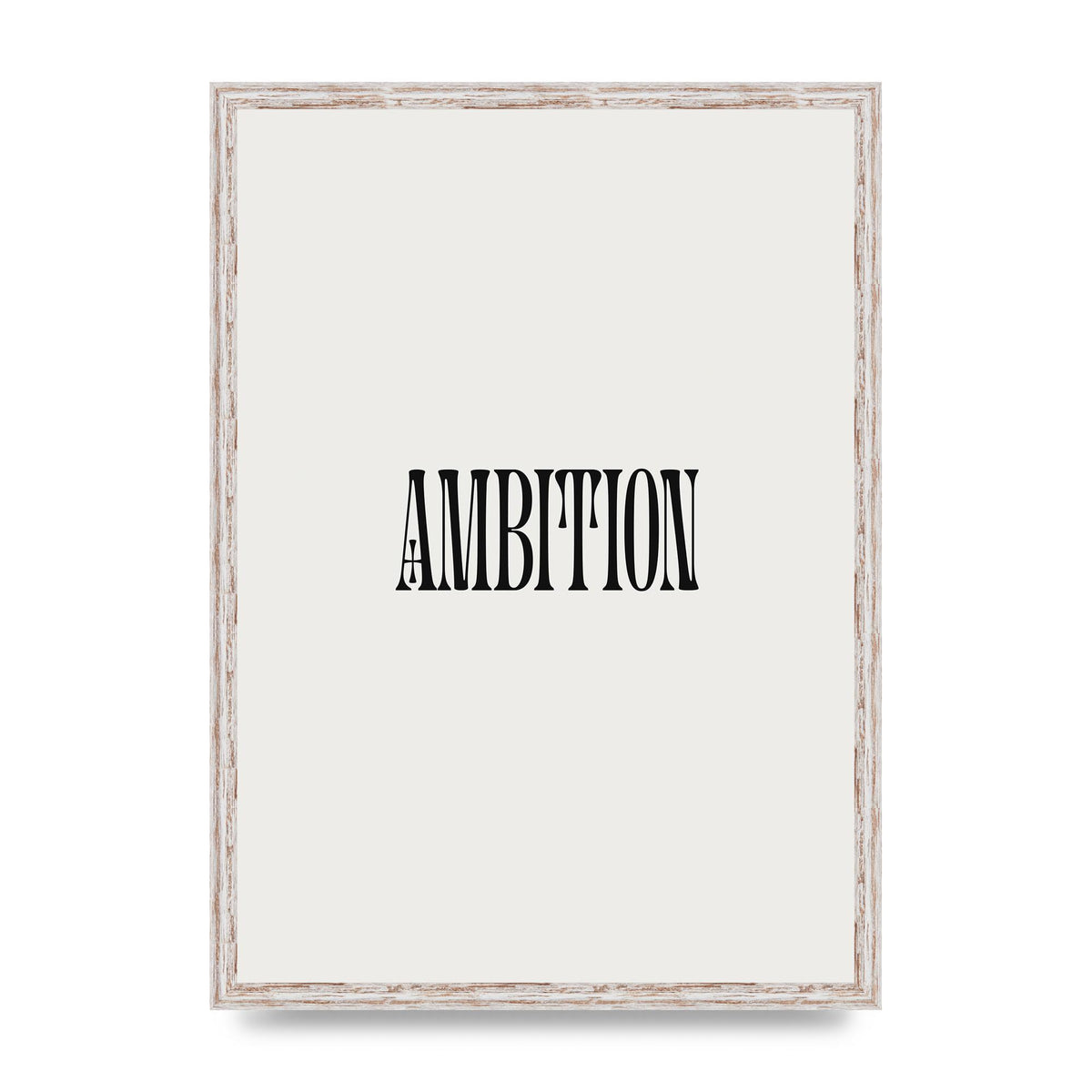 Ambition Inspirational Quote Art For The Home - A2 framed