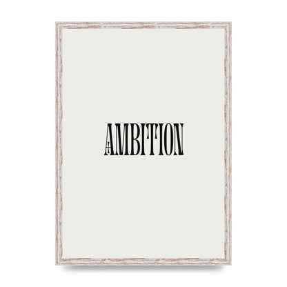 Ambition Inspirational Quote Art For The Home - A2 framed