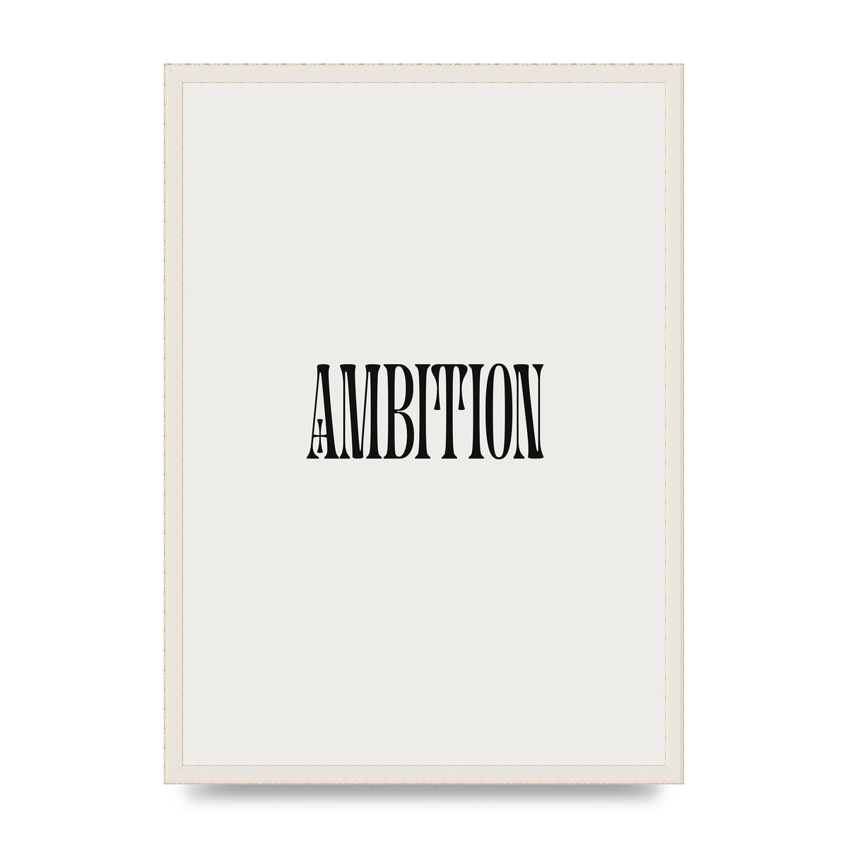Ambition Inspirational Quote Art For The Home - A2 framed