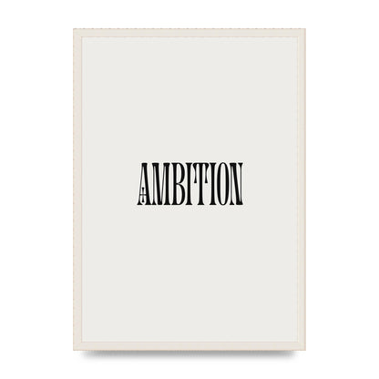 Ambition Inspirational Quote Art For The Home - A2 framed