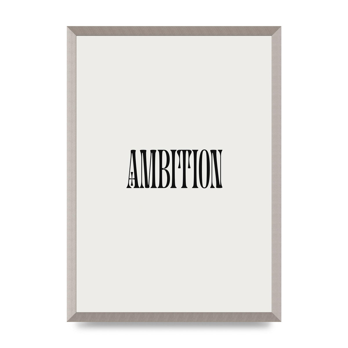 Ambition Inspirational Quote Art For The Home - A2 framed
