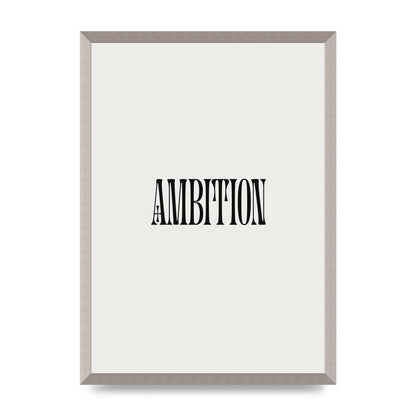 Ambition Inspirational Quote Art For The Home - A2 framed
