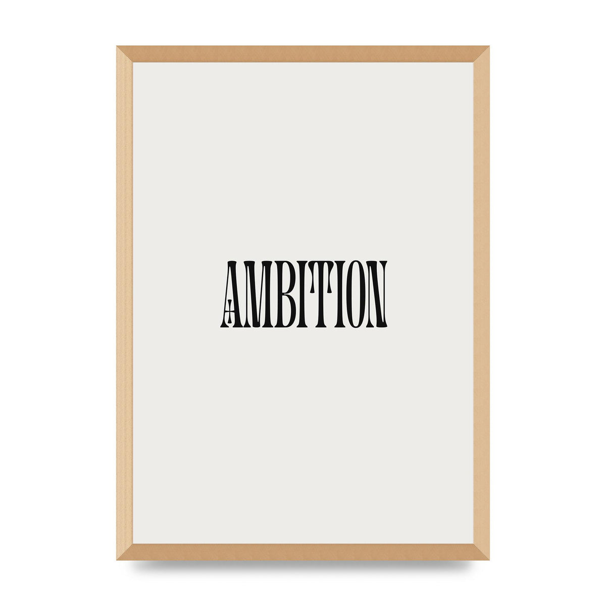 Ambition Inspirational Quote Art For The Home - A2 framed