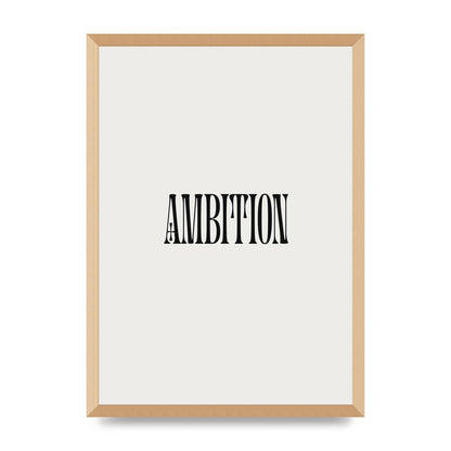 Ambition Inspirational Quote Art For The Home - A2 framed