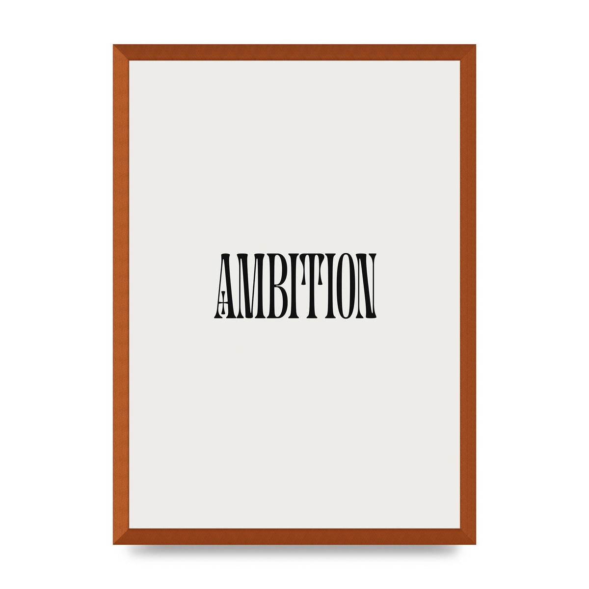 Ambition Inspirational Quote Art For The Home - A2 framed