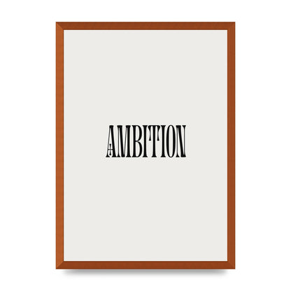 Ambition Inspirational Quote Art For The Home - A2 framed