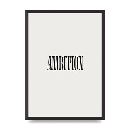 Ambition Inspirational Quote Art For The Home - A2 framed