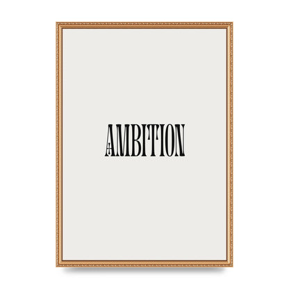 Ambition Inspirational Quote Art For The Home - A2 framed