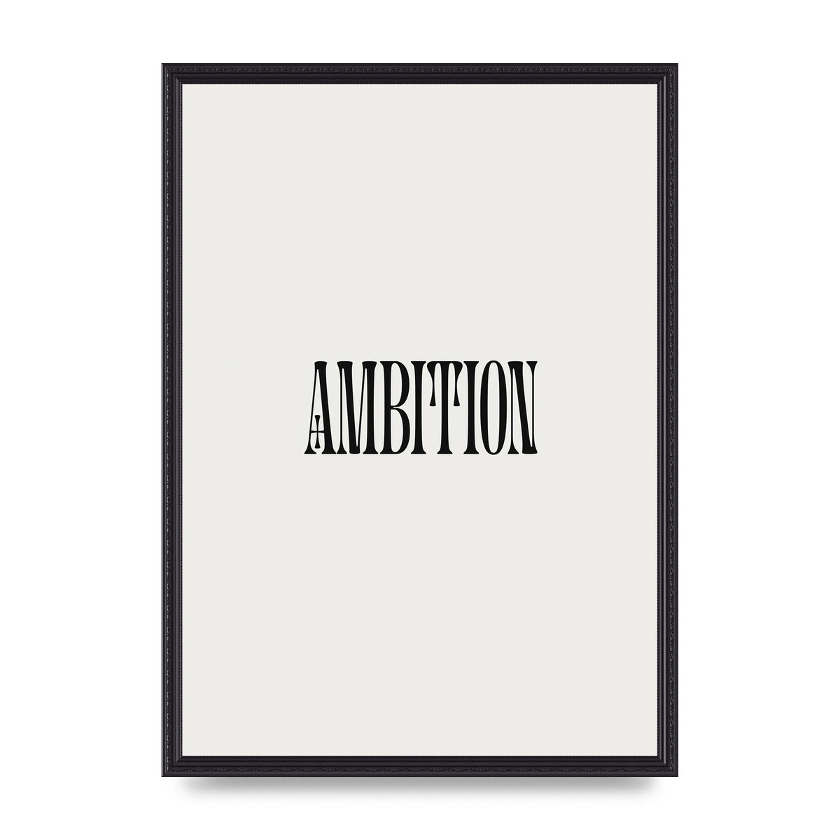 Ambition Inspirational Quote Art For The Home - A2 framed