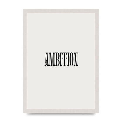 Ambition Inspirational Quote Art For The Home - A3 framed