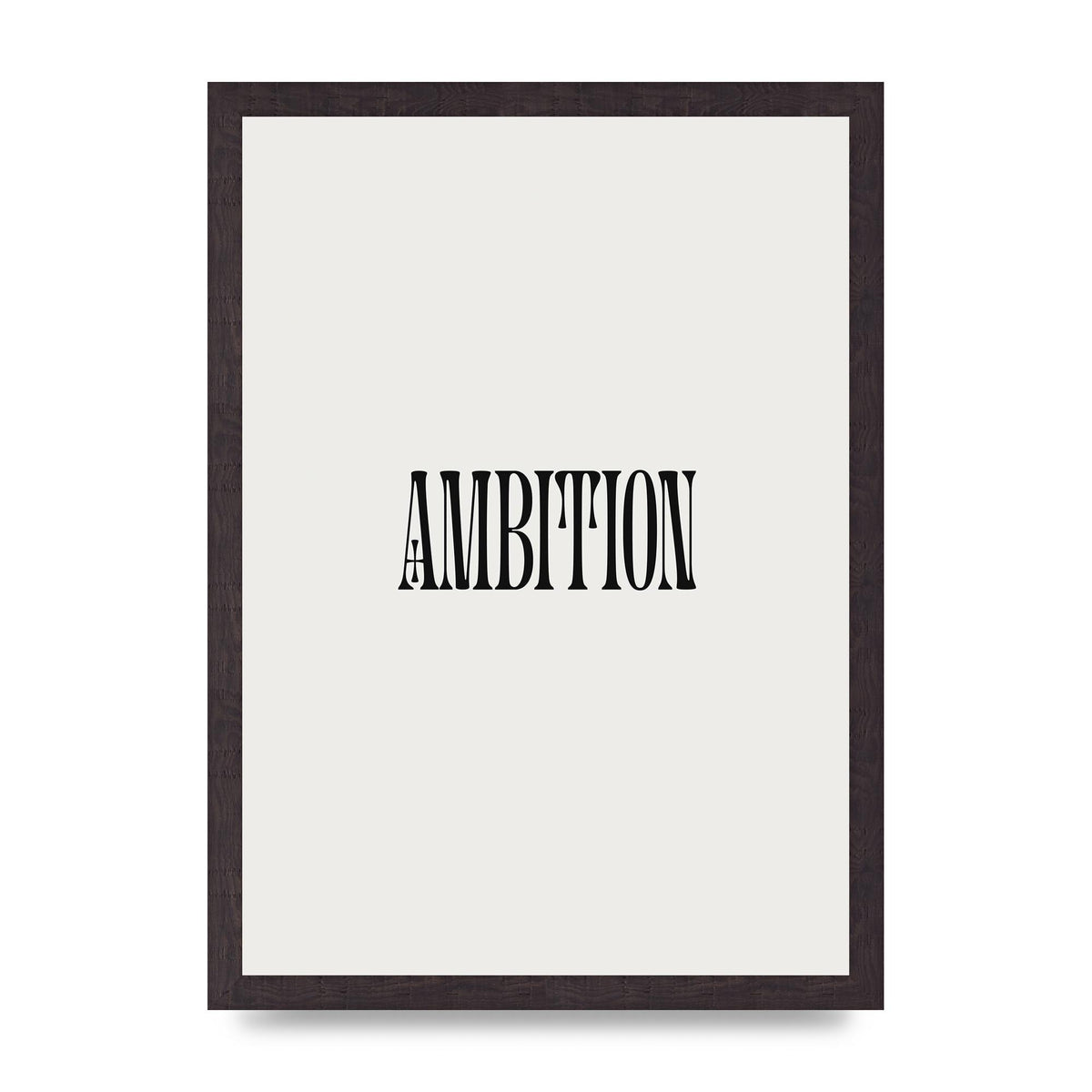 Ambition Inspirational Quote Art For The Home - A3 framed