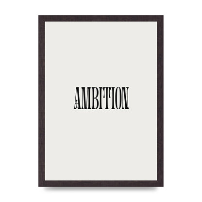 Ambition Inspirational Quote Art For The Home - A3 framed