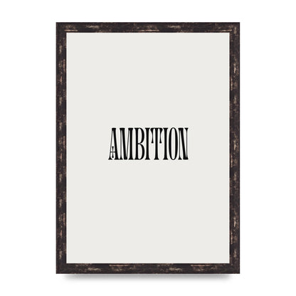 Ambition Inspirational Quote Art For The Home - A3 framed