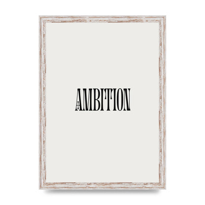Ambition Inspirational Quote Art For The Home - A3 framed