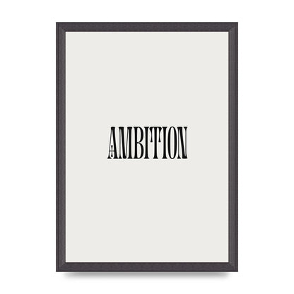 Ambition Inspirational Quote Art For The Home - A3 framed
