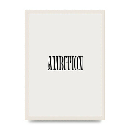 Ambition Inspirational Quote Art For The Home - A3 framed