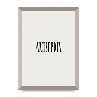 Ambition Inspirational Quote Art For The Home - A3 framed