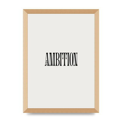 Ambition Inspirational Quote Art For The Home - A3 framed