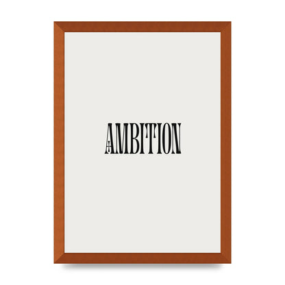 Ambition Inspirational Quote Art For The Home - A3 framed