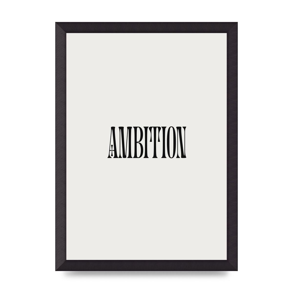 Ambition Inspirational Quote Art For The Home - A3 framed