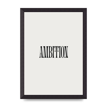 Ambition Inspirational Quote Art For The Home - A3 framed