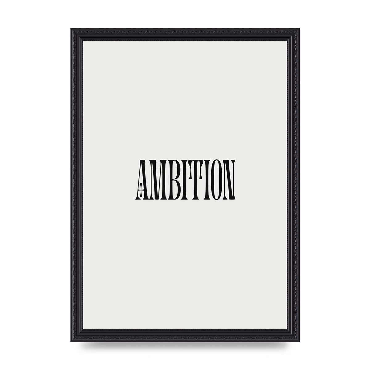 Ambition Inspirational Quote Art For The Home - A3 framed
