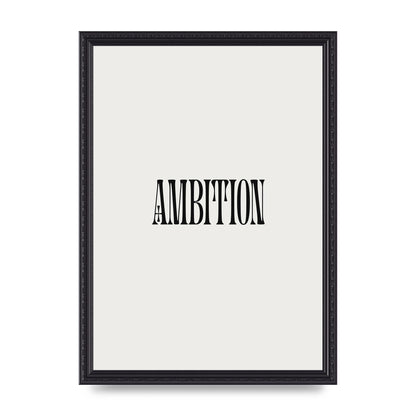 Ambition Inspirational Quote Art For The Home - A3 framed