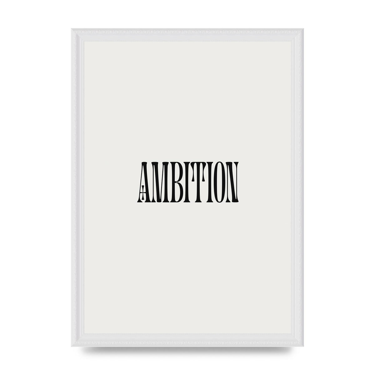 Ambition Inspirational Quote Art For The Home - A3 framed