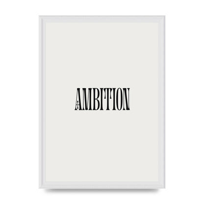 Ambition Inspirational Quote Art For The Home - A3 framed