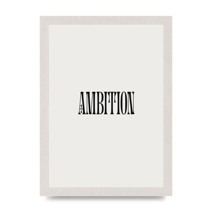 Ambition Inspirational Quote Art For The Home - A4 framed
