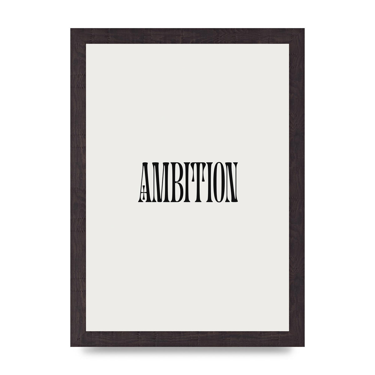 Ambition Inspirational Quote Art For The Home - A4 framed