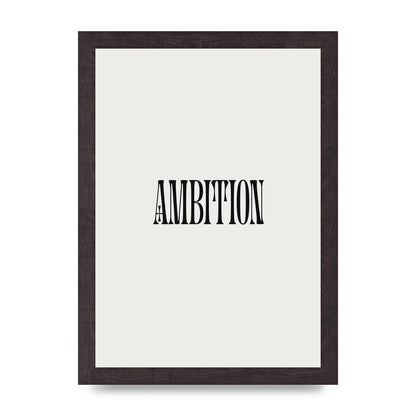 Ambition Inspirational Quote Art For The Home - A4 framed