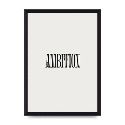 Ambition Inspirational Quote Art For The Home - A4 framed