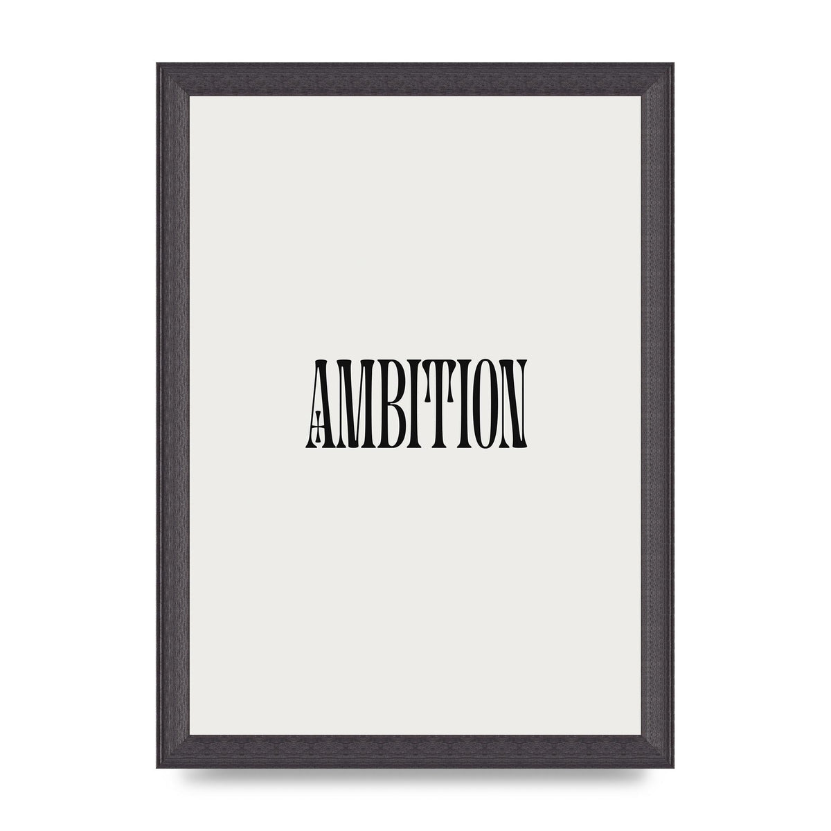 Ambition Inspirational Quote Art For The Home - A4 framed
