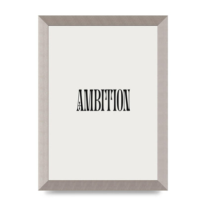 Ambition Inspirational Quote Art For The Home - A4 framed