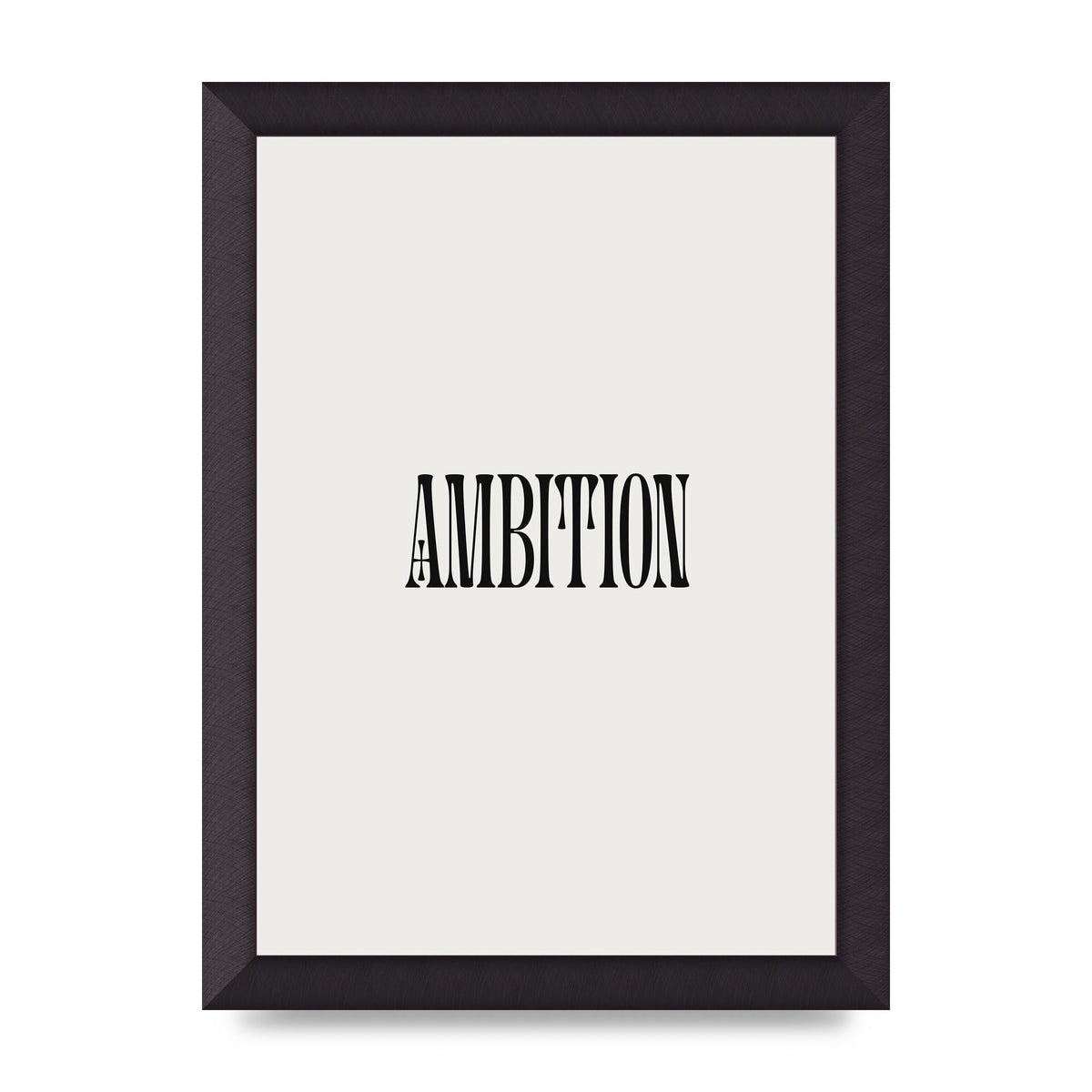 Ambition Inspirational Quote Art For The Home - A4 framed
